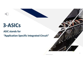 49
3-ASICs
ASIC stands for
“Application Specific Integrated Circuit”
 
