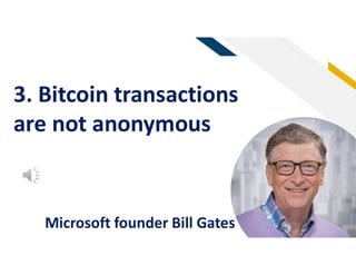 FR
56
3. Bitcoin transactions
are not anonymous
Microsoft founder Bill Gates
 
