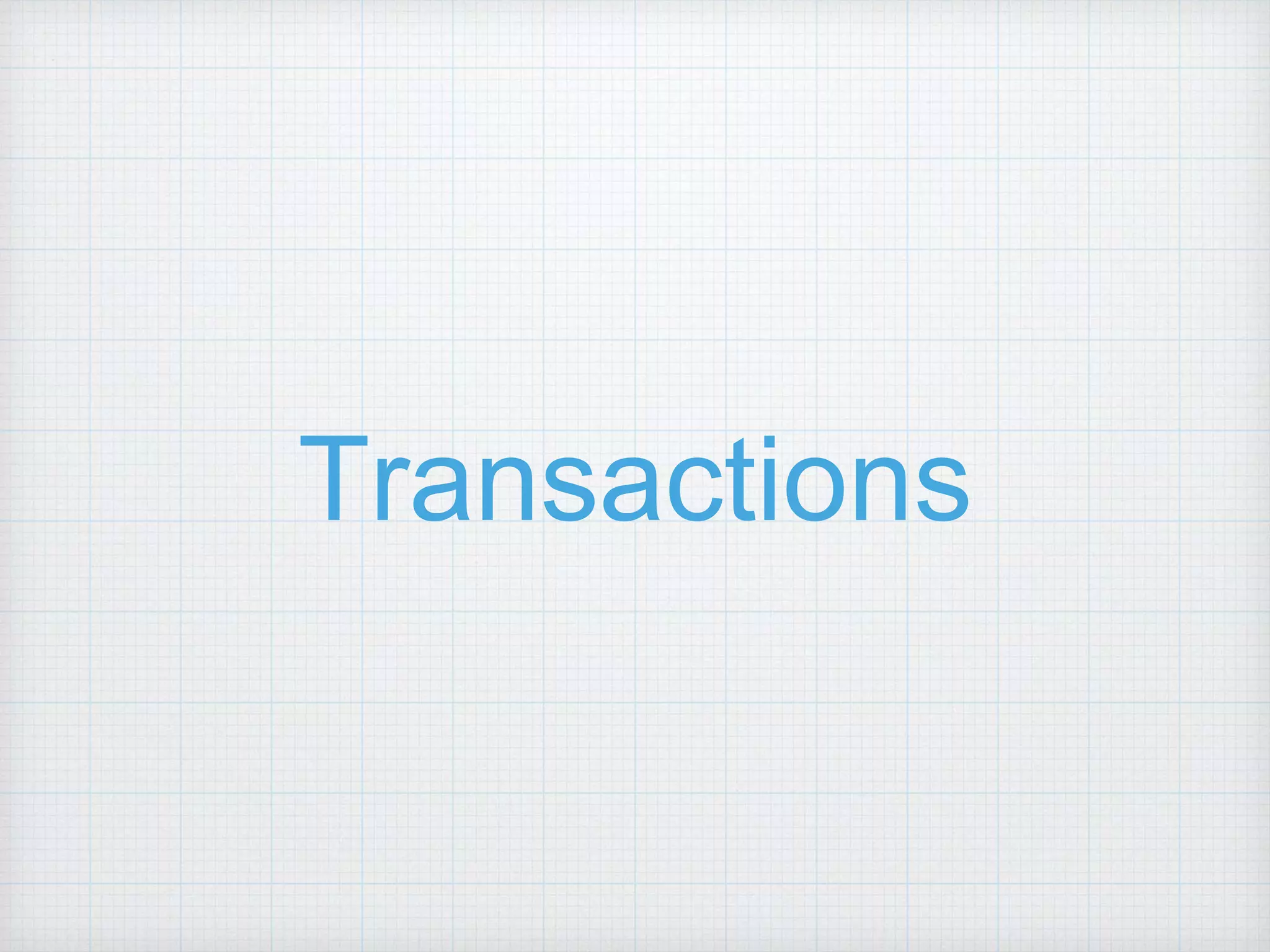 Transactions
 