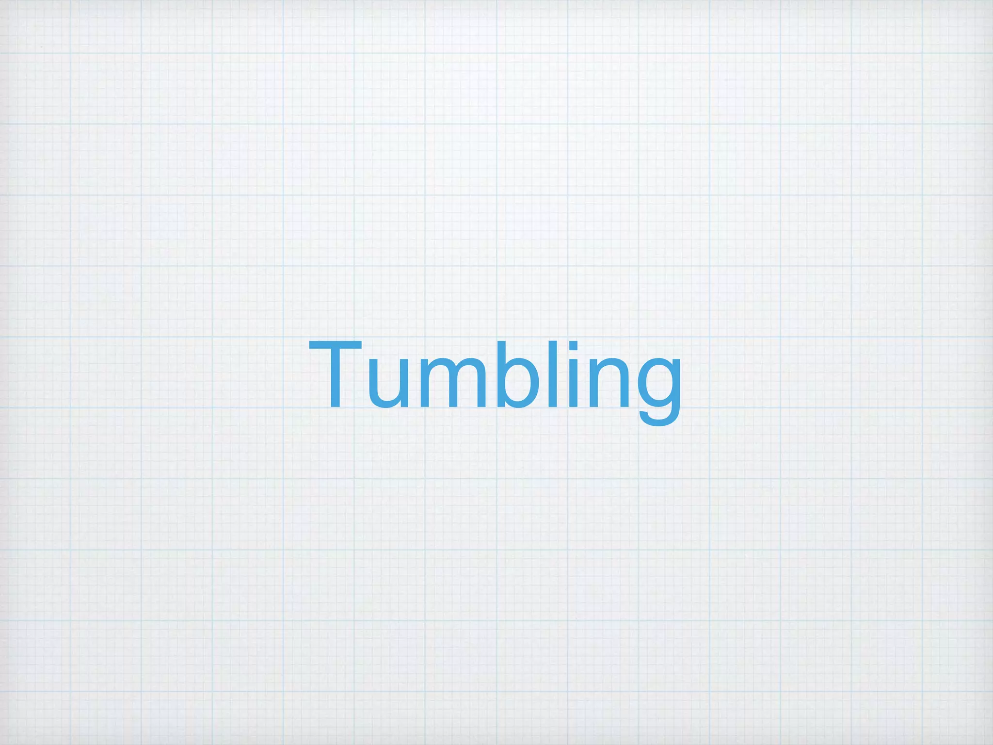 Tumbling
 