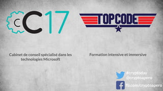 Cabinet de conseil spécialisé dans les
technologies Microsoft
Formation intensive et immersive
#cryptoday
@cryptoapero
fb.com/cryptoapero
 