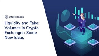 Liquidity and Fake
Volumes in Crypto
Exchanges: Some
New Ideas
 