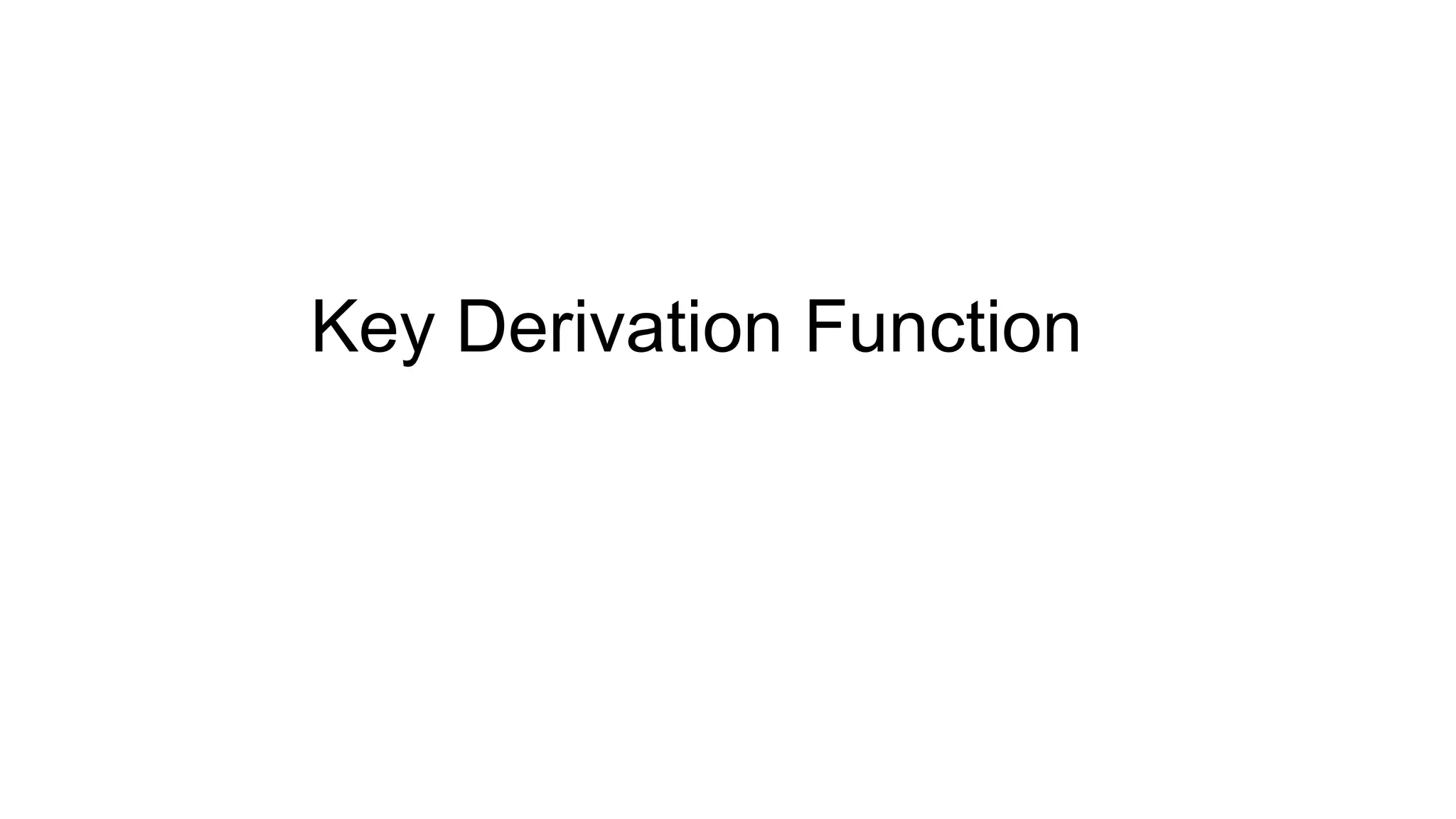 Key Derivation Function
 