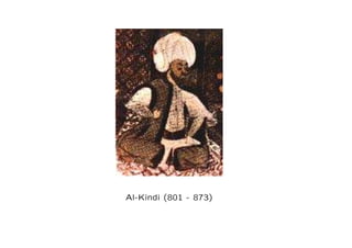 Al-Kindi (801 - 873)
 