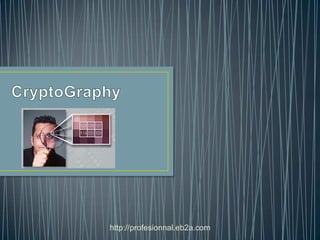 CryptoGraphy http://profesionnal.eb2a.com 