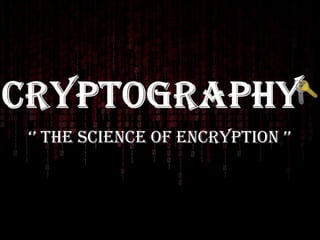 ‘’ The Science of encrypTion ’’
 