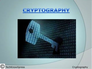 TechKnowXpress

Cryptography

 