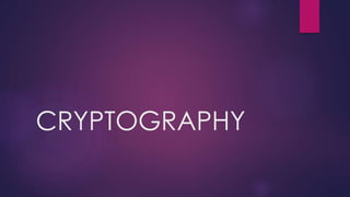 CRYPTOGRAPHY
 