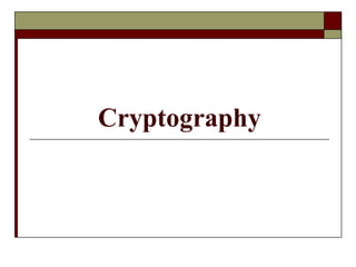 Cryptography
 