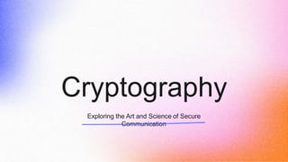 Educative Cryptography cryptography presentation for sem 6 students | PDF