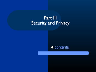 Part III Security and Privacy ◄  contents 
