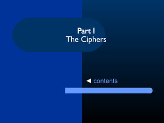 Part I The Ciphers ◄  contents 
