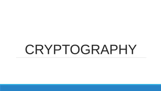 CRYPTOGRAPHY
 