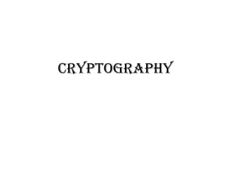 Cryptography

 