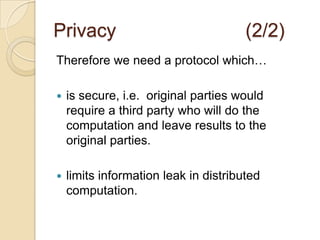 In this scenario it is required to protect privileged information, but it is also required to enable its use for research.How can we solve this problem??