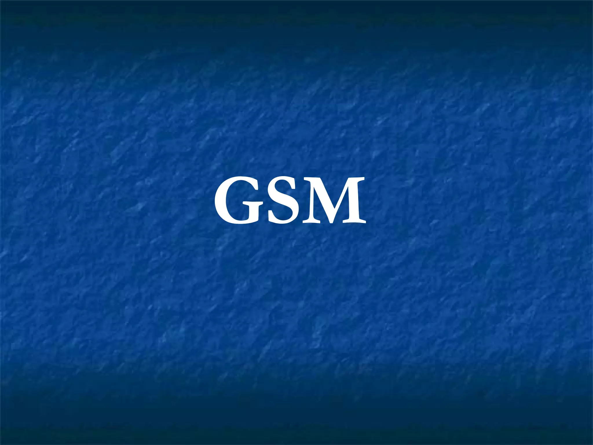 GSM
 