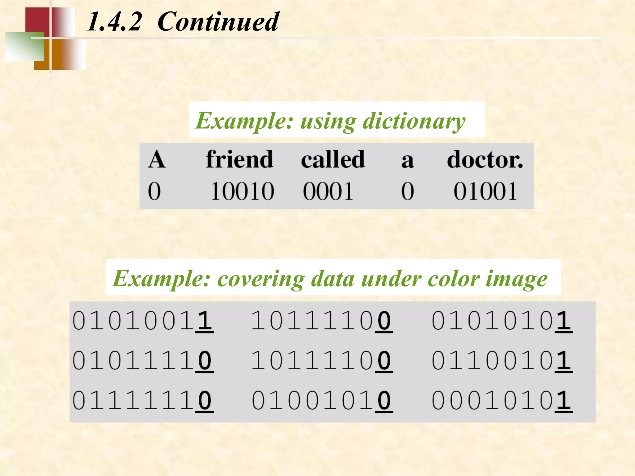 1.4.2 Continued
Example: using dictionary
Example: covering data under color image
 
