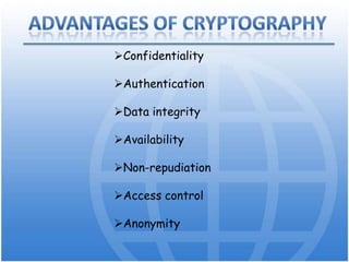 Much faster than block ciphers for online workmodern CryptographyPublic key cryptographyThey use different keys for encryption and decryption.