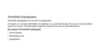 Cryptology and its analysis part-11 Threshold cryptography | PPTX