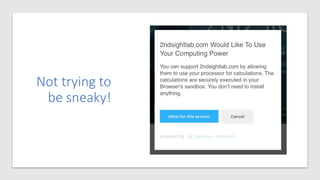 Not trying to
be sneaky!
 