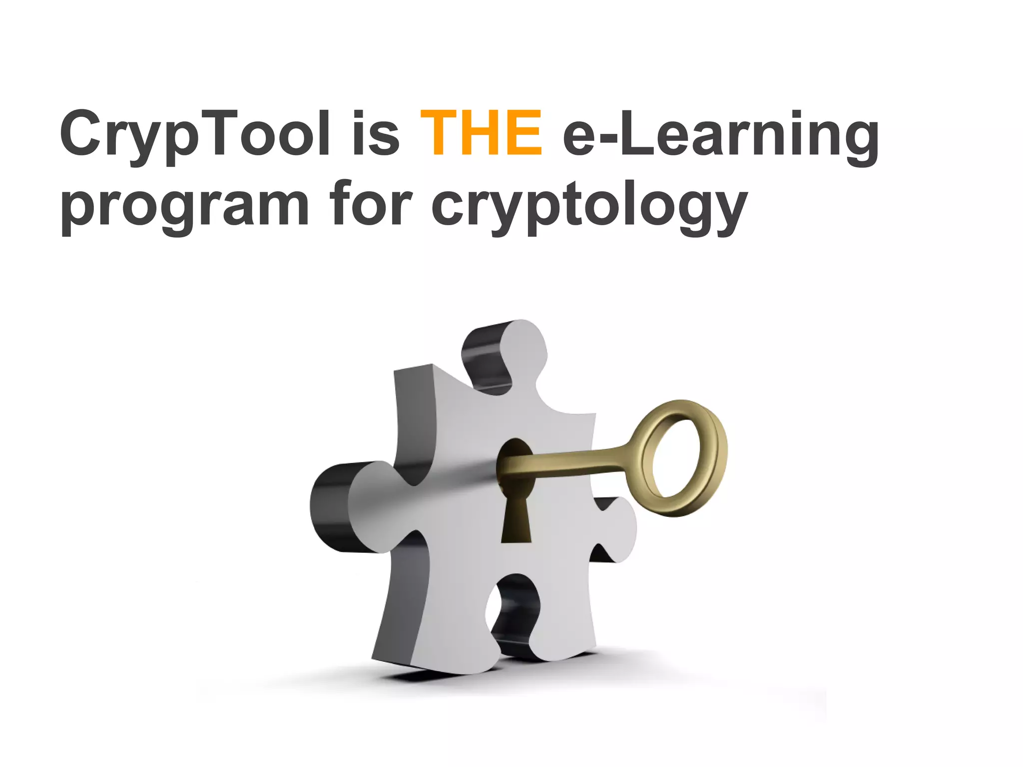 CrypTool is THE e-Learning program for cryptology