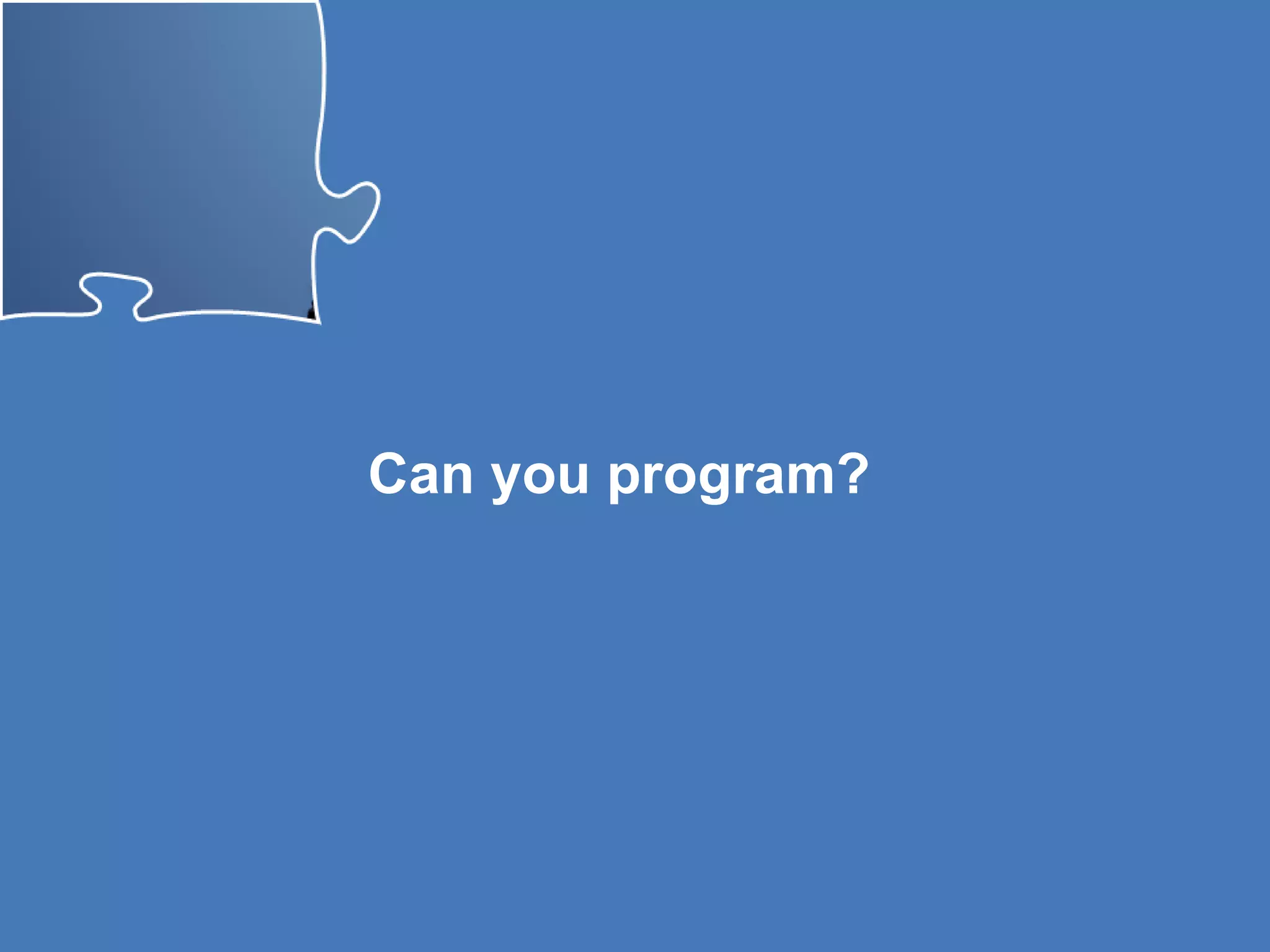 Can you program?