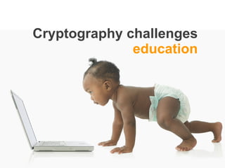 Cryptography challenges  education 