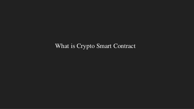 What is Crypto Smart Contract
 