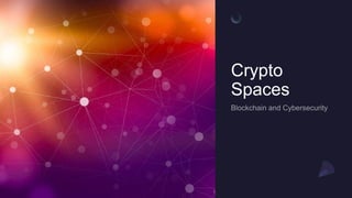 Crypto
Spaces
 