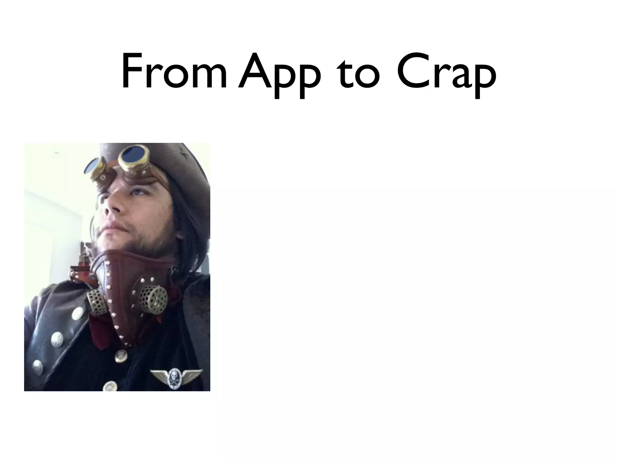 From App to Crap
 