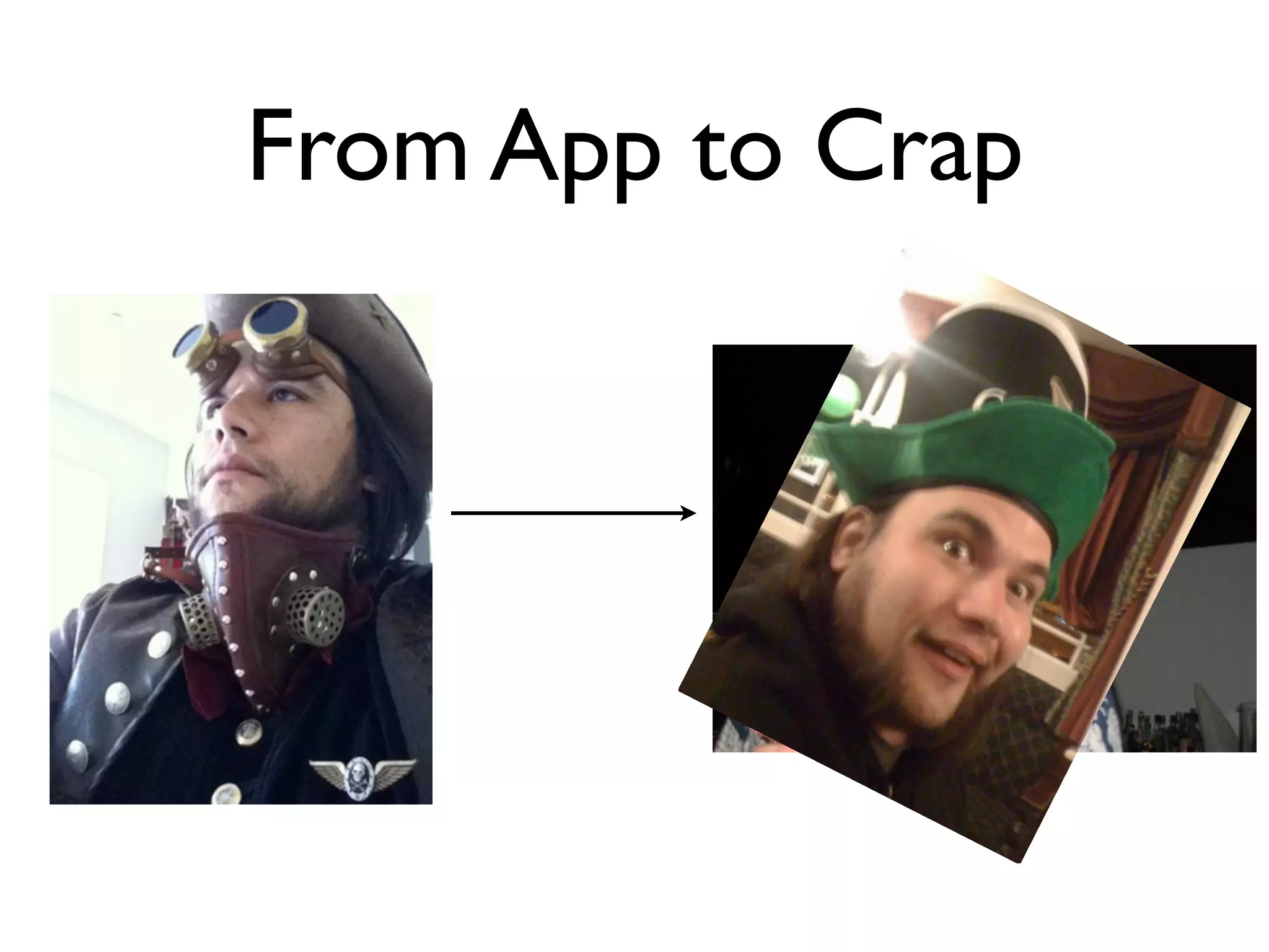 From App to Crap
 