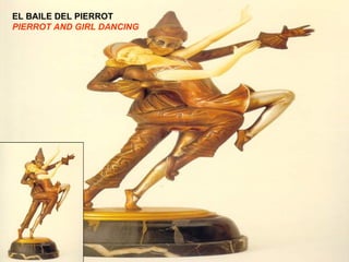 EL BAILE DEL PIERROT
PIERROT AND GIRL DANCING
 