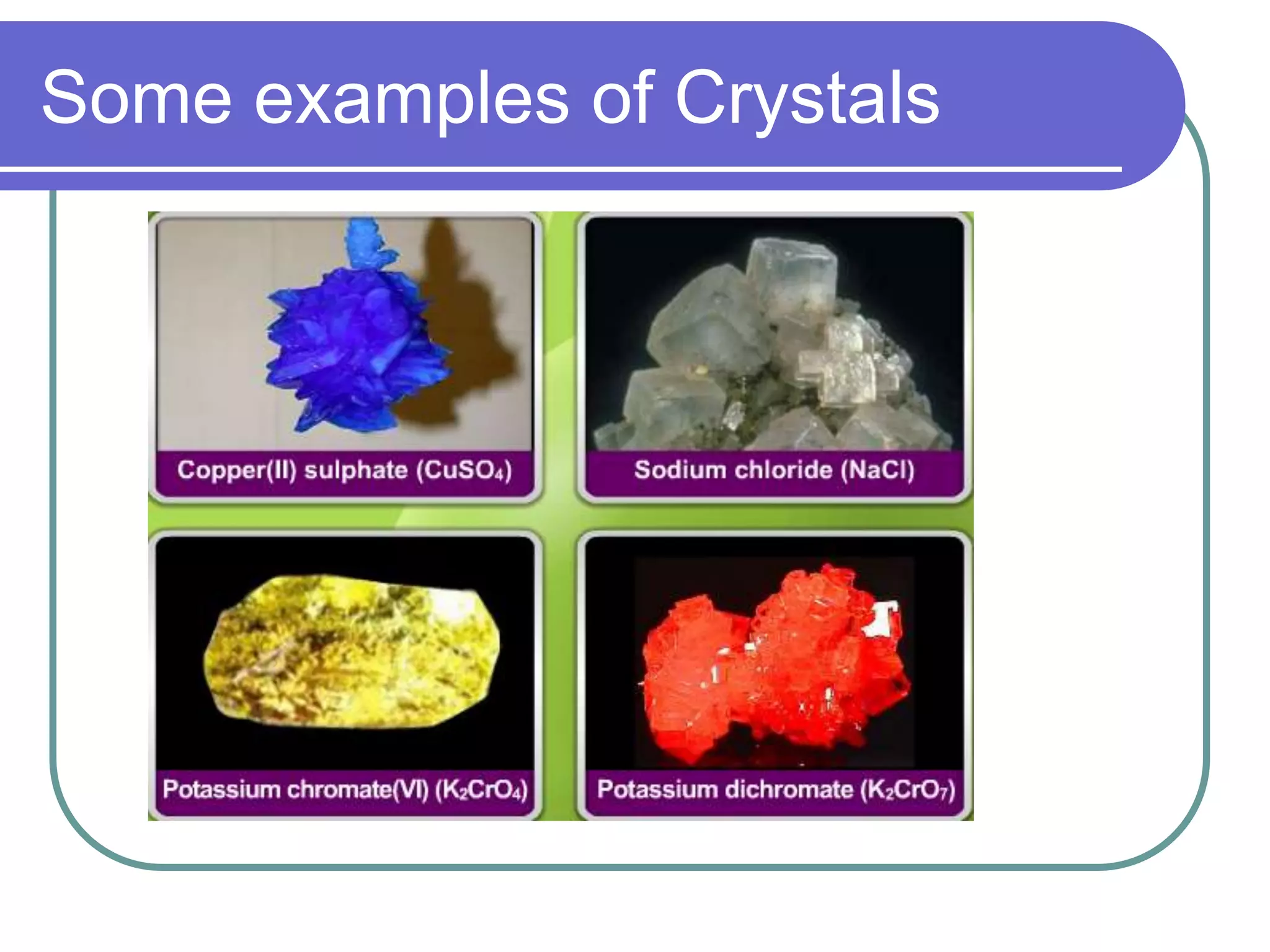 Some examples of Crystals