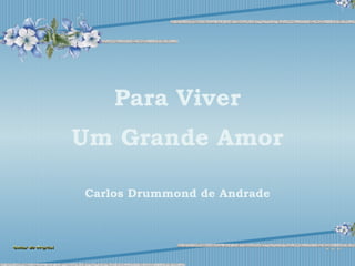 Para Viver Um Grande Amor Carlos Drummond de Andrade 