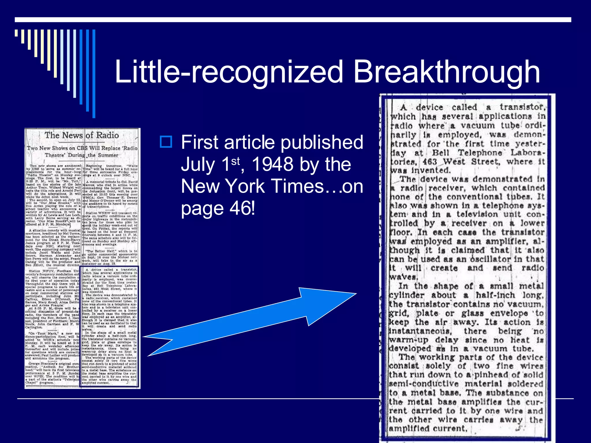 Little-recognized Breakthrough First article published July 1 st , 1948 by the New York Times…on page 46! 