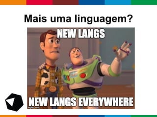 pen4education
Mais uma linguagem?
 