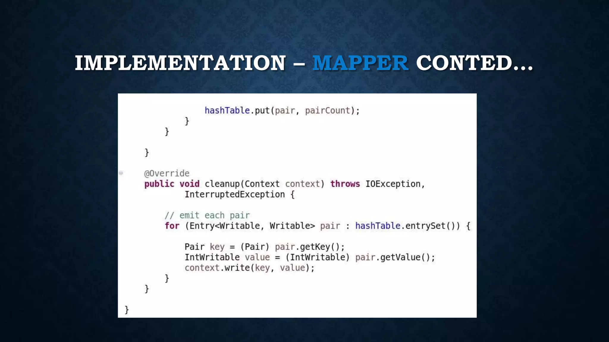 IMPLEMENTATION – MAPPER CONTED…
 