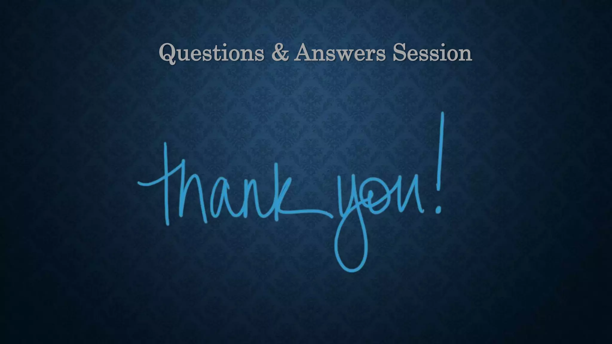 Questions & Answers Session
 