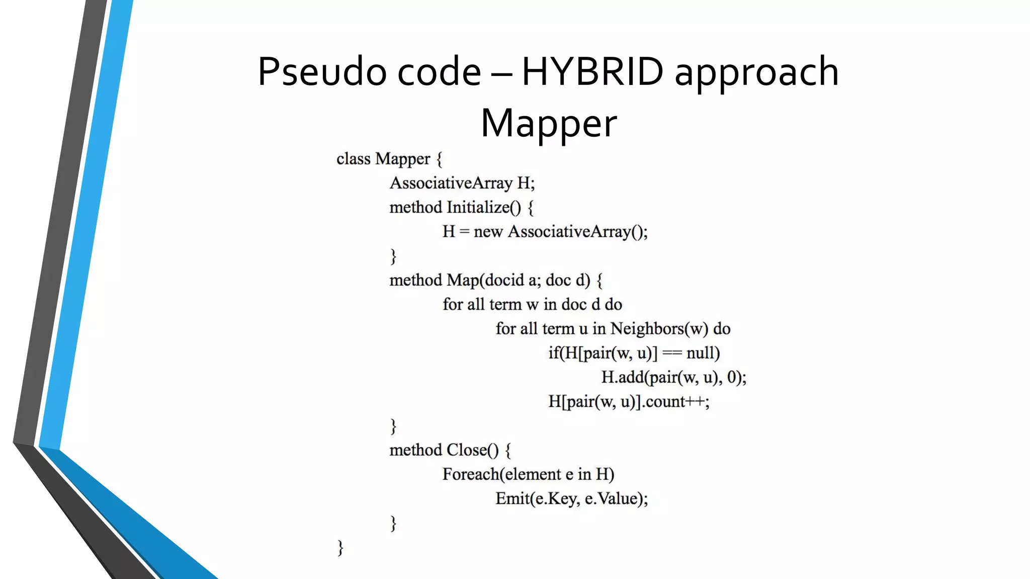 Pseudo code – HYBRID approach
Mapper
 