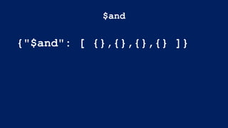 {"$and": [ {},{},{},{} ]}
$and
 