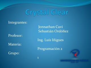 Integrantes:
Jonnathan Cuvi
Sebastián Ordóñez
Profesor:
Ing. Luís Iñigues
Materia:
Programación 2
Grupo:
1
 