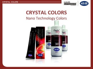 CRYSTAL COLORS Nano Technology Colors 