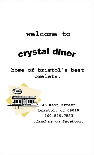 home of bristol’s best
omelets.
43 main street
bristol, ct 06010
860.589.7533
.find us on facebook.
welcome to
 