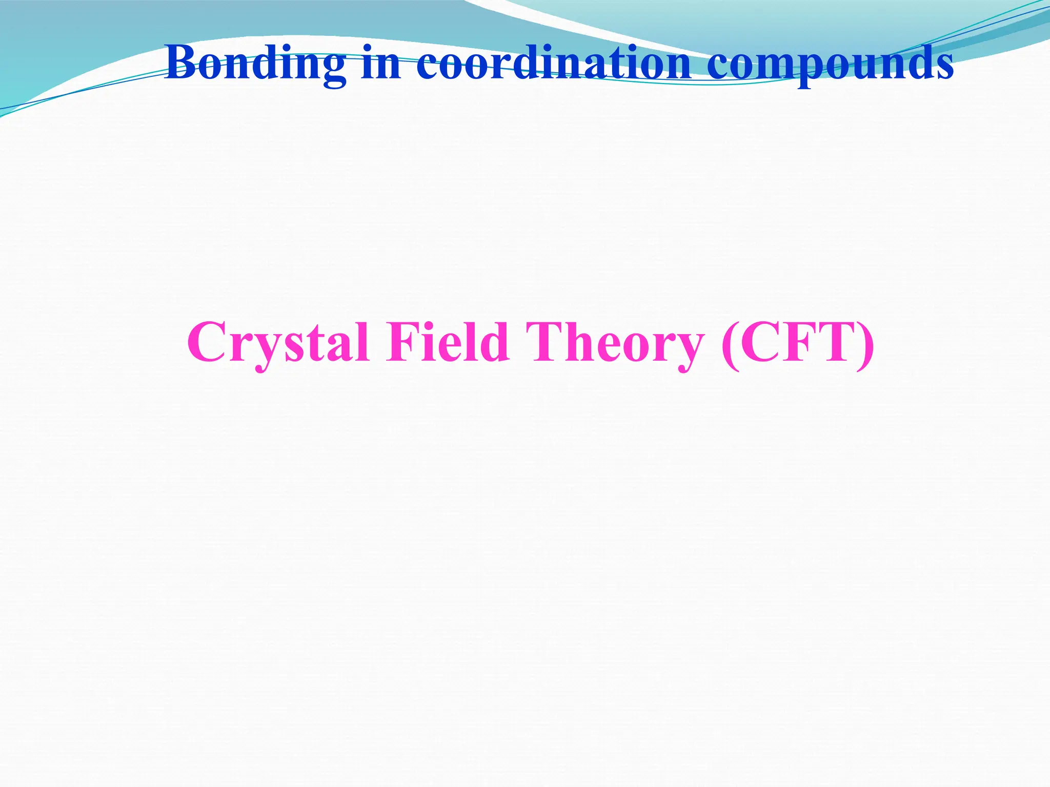 Crystal Field Theory (CFT) inorganic.pptx