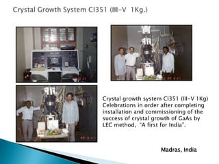 Crystal Growth System CI381 (III-V  8Kg.) First crystal grown in Taiwan at on display  (circled in red) at the Industrial Technology Research Institute (ITRI).TaipeiCity, Taiwan