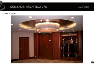 CRYSTAL IN ARCHITECTURE

LIGHT FIXTURE




                                11
 