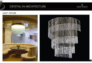 CRYSTAL IN ARCHITECTURE

LIGHT FIXTURE




Technical glass – crystal           12
 