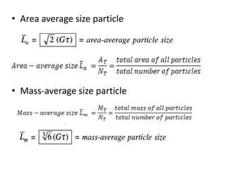 • Area average size particle
• Mass-average size particle
 