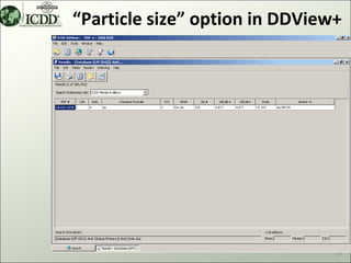 “Particle size” option in DDView+




                                35
 