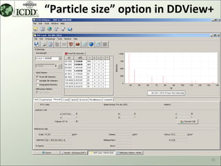 “Particle size” option in DDView+




                                36
 